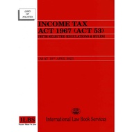 Income Tax Act 1967 (Act 53) [With Selected Regulations & Rules] [As At 10th April 2022]