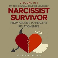 (Audible in CD’s) Narcissist Survivor, from Abusive to Healthy Relationships