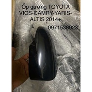 Ốp gương TOYOTA VIOS-CAMRY-YARIS-ALTIS 2014+
