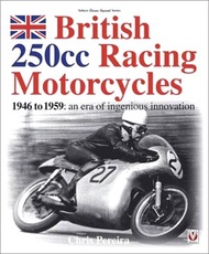 13014.British 250cc Racing Motorcycles 1946-1959 ― An Era of Ingenious Innovation