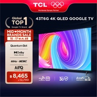 ใหม่ TCL ทีวี 43 นิ้ว QLED 4K Google TV รุ่น 43T6G ระบบปฏิบัติการ Google/Netflix & Youtube & MEMC - 