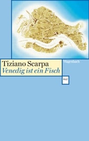 Venedig ist ein Fisch Tiziano Scarpa