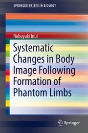 Systematic Changes in Body Image Following Formation of Phantom Limbs Nobuyuki Inui