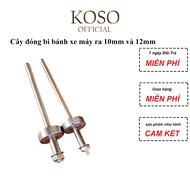Cây đóng bi bánh xe máy KOSO ra 10mm và 12mm cho dòng bi 201-300-301|Bộ 2 Cây Ảnh Thật Như Hình