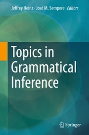 Topics in Grammatical Inference Jeffrey Heinz