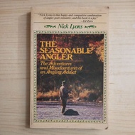 THE SEASONABLE ANGLER BOOK BY NICK LYONS