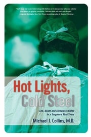 Hot Lights, Cold Steel Dr. Michael J. Collins