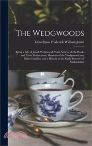 The Wedgwoods: Being a Life of Josiah Wedgwood; With Notices of His Works and Their Productions, Memoirs of the Wedgewood and Other F