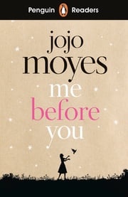 Penguin Readers Level 4: Me Before You (ELT Graded Reader) Jojo Moyes