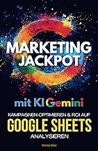 Gemini Marketing Jackpot: Kampagnen optimieren & ROI auf Google Sheets analysieren