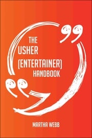 The Usher (entertainer) Handbook - Everything You Need To Know About Usher (entertainer) Martha Webb