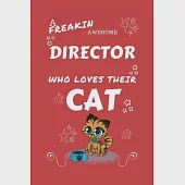 A Freakin Awesome Director Who Loves Their Cat: Perfect Gag Gift For An Director Who Happens To Be Freaking Awesome And Love Their Kitty! - Blank Line