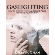 Gaslighting How to Recover from Narcissistic Abuse and Toxic