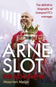 Arne Slot: The Biography