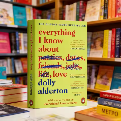 Everything I Know About Love：A Love Letter to Female Friendship-Hilarious Heartbreaking Utterly Unfo