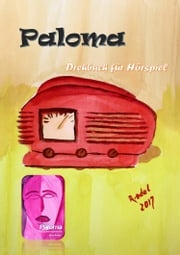 Paloma - Drehbuch für Hörspiel Paul Riedel