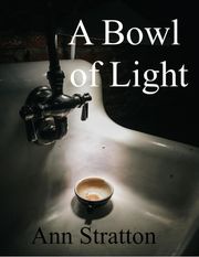 A Bowl of Light Ann Stratton