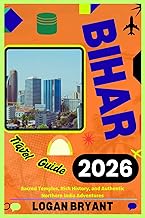 BIHAR TRAVEL GUIDE 2026: Sacred Temples, Rich History, and Authentic Northern India Adventures