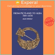 [100% Original Books] - From Pictland to Alba, 789-1070 by Alex Woolf (UK edition, paperback)