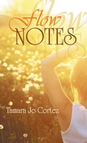 Flow Notes Tamara Jo Cortez