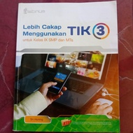 BUKU Lebih Cakap Menggunakan TIK 3 untuk Kelas IX SMP/ MTs
