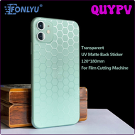 QUYPV FONLYU ฟิล์มป้องกันด้านหลังใสนูน3D ยูวีปกป้องหน้าจอผิวหลังสำหรับสมาร์ทโฟน Hydrogel เครื่องตัดแผ่น APITV