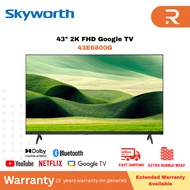 SKYWORTH 43" 2K FHD Google TV 43E6800G