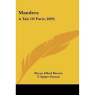 [100% Original Books] - Manders : A Tale Of Paris (1899) by Elwyn Alfred Barron (US edition, paperba