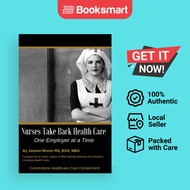 Nurses Take Back Health Care One Employer At A Time - Paperback - English - 9781733196116