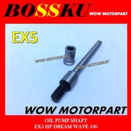EX5 OIL PUMP SHAFT EX5 DREAM OIL PUMP SHAFT DREAM SHAFT OIL PUMP EX5 DREAM SHAFT PUMP EX5 DREAM BOSS