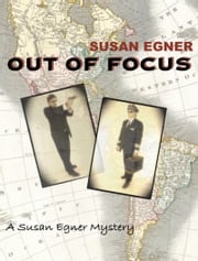 Out of Focus Susan Egner