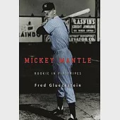 Mickey Mantle: Rookie in Pinstripes