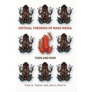 Critical Theories of Mass Media Paul A. Taylor, Jan Ll Harris