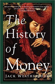 The history of money by Jack Weatherford
