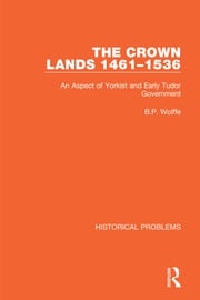 The Crown Lands 1461-1536 B.P. Wolffe