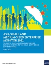 Asia Small and Medium-Sized Enterprise Monitor 2021 Volume IV Asian Development Bank