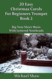 20 Easy Christmas Carols For Beginners Trumpet: Book 2 Michael Shaw