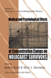 Medical and Psychological Effects of Concentration Camps on Holocaust Survivors Robert Krell