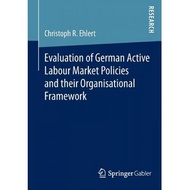 evaluation of german active labour market policies and their organisational framework R. Ehlert, Chr