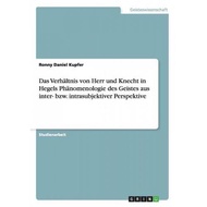 das verhaltnis von herr und knecht in hegels phanomenologie des geistes aus inter bzw intrasubjektiv