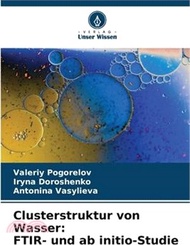 Clusterstruktur von Wasser: FTIR- und ab initio-Studie