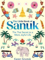 The Little Book of Sanuk: The Thai Secret to a More Joyful Life