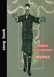 ROBERT W. CHAMBERS’S WORKS Robert W Chambers