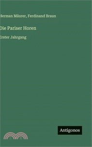 Die Pariser Horen: Erster Jahrgang