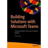 [PERFECT BINDING] Building Solutions with Microsoft Teams: Understanding the Teams App Developer Pla