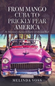 From Mango Cuba to Prickly Pear America Melinda Voss