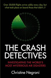 The Crash Detectives Christine Negroni