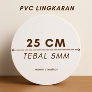 Round PVC Board Diameter 25CM Thickness 5mm [Round PVC BOARD/LINGKARAN]