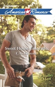 Sweet Home Colorado (The O'Malley Men, Book 3) (Mills &amp; Boon American Romance) C.C. Coburn