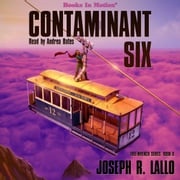 Contaminant Six (Free-Wrench Series, Book 6) Joseph R. Lallo